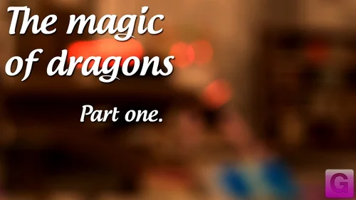 The Magic Of Dragons Part 1