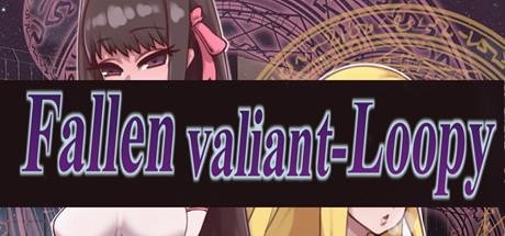 Fallen valiant-Loopy