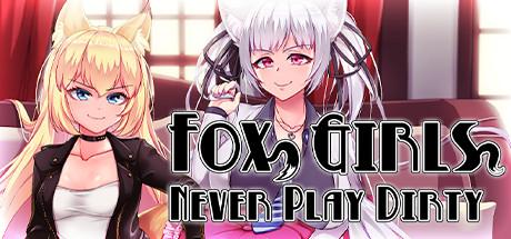 Fox Girls Never Play Dirty 1.03