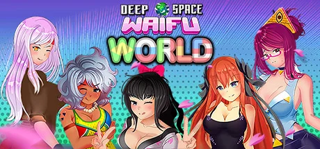 DEEP SPACE WAIFU: WORLD