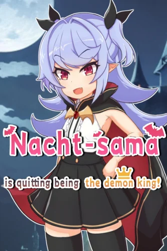 Nacht-sama is quitting being the demon king! 1.02