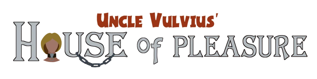 Uncle Vulvius' House of Pleasure