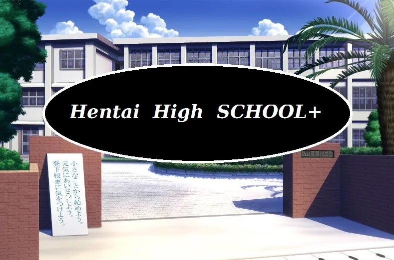 Hentai High School+