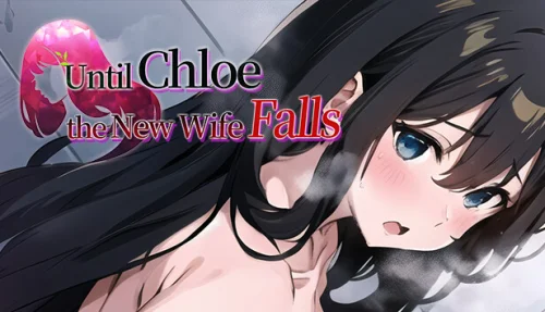 Until Chloe, the New Wife, Falls